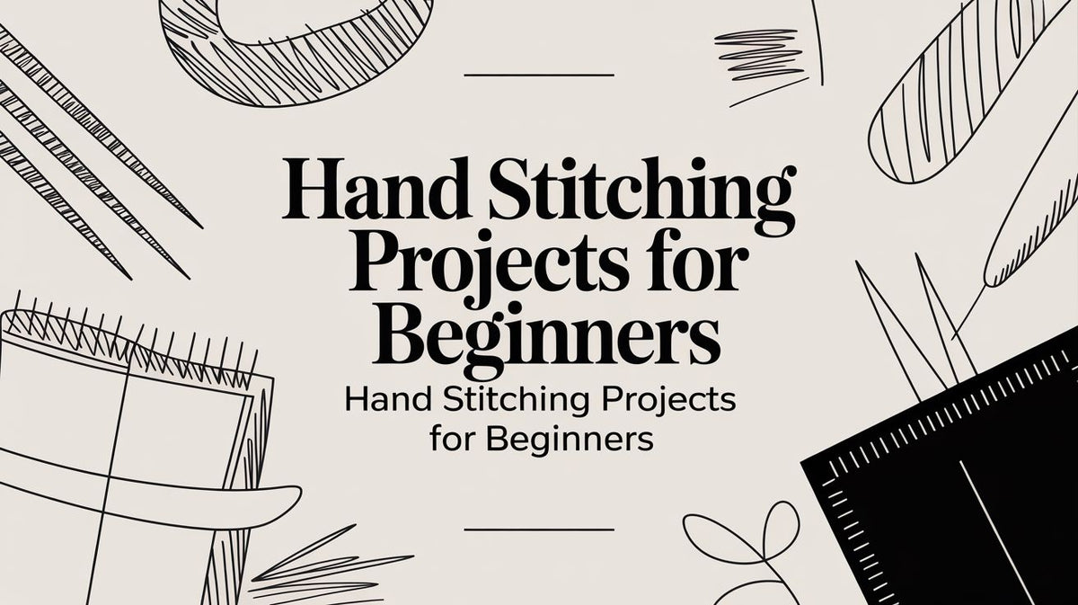 Hand Stitching Projects for Beginners: hand stitching projects for beginners