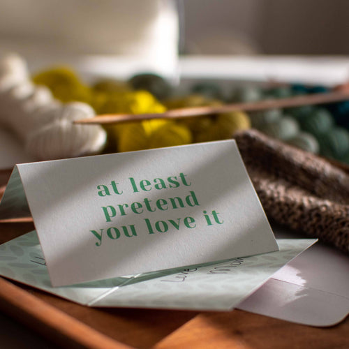 "At Least Pretend You Love It"  Care Instruction Cards